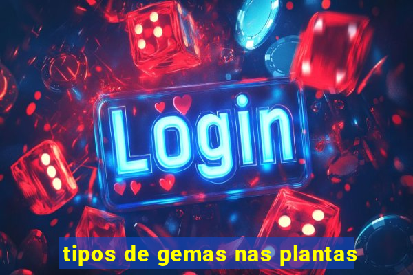 tipos de gemas nas plantas